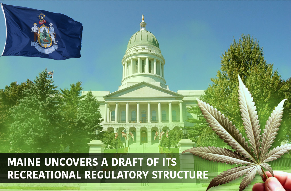 Maine Releases a Draft of its Recreational Regulatory Structure