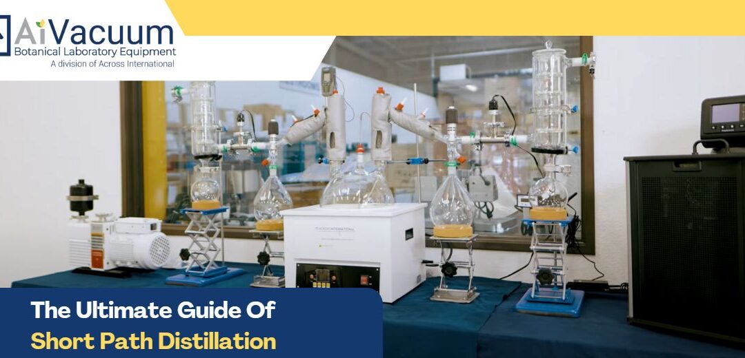 The Ultimate Guide of Short Path Distillation